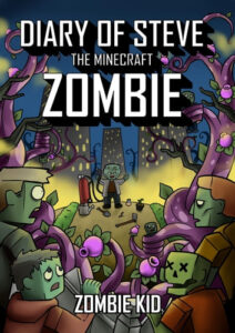 Diary of a Minecraft Zombie Steve: A Spooky Adventure